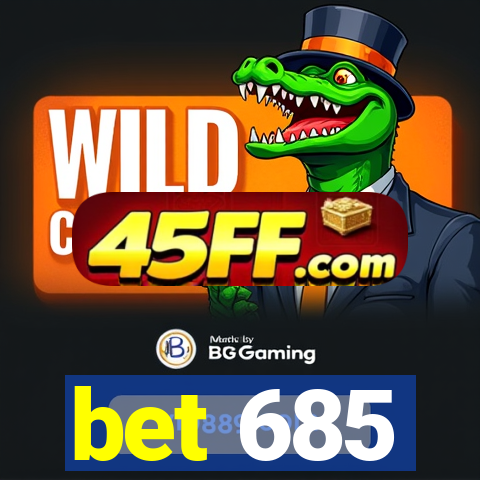 bet 685